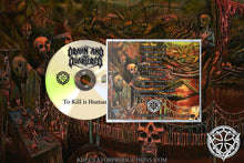 Load image into Gallery viewer, DRAWN AND QUARTERED -  &quot;To Kill is human&quot; (CD)