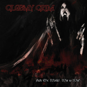 Gloomy Grim ‎– Fuck The World, War Is War!  (CD)
