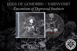 EGGS OF GOMORRH / SARINVOMIT - Encomium of Depraved Instincts