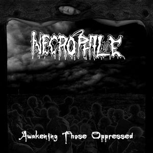 Necrophile  - Awakening Those Oppressed (CD)